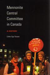 Mennonite Central Committee in Canada - A History - Esther Epp-Tiessen